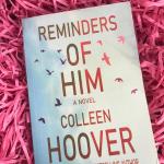Reminders of Him by Colleen Hoover